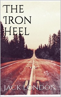 The Iron Heel (new classics) - Jack  London - E-Book