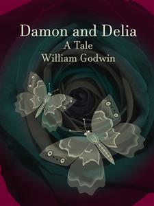 Damon and Delia - William Godwin - E-Book