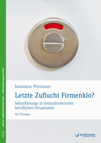 Letzte Zuflucht Firmenklo? - Konstanze Wortmann - E-Book