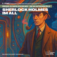 Sherlock Holmes im All (Prequel zu Sherlock Holmes - Die galaktischen Fälle) - Sir Arthur Conan Doyle - Hörbuch