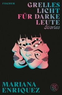 Grelles Licht für darke Leute - Mariana Enríquez - E-Book