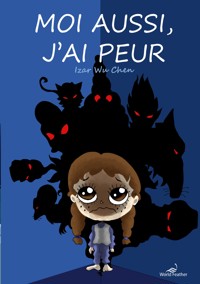 Moi aussi, j'ai peur - Izar Wu Chen - E-Book