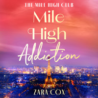Mile High Addiction - The Mile High Club, Book 1 (Unabridged) - Zara Cox - Hörbuch