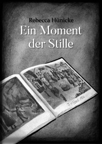 Ein Moment der Stille - Rebecca Hünicke - E-Book