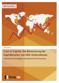 Cost of Capital. Die Berechnung der Kapitalkosten von DAX-Unternehmen - Minh Viet Vu - E-Book
