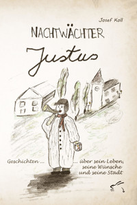 Nachtwächter Justus - Josef Koll - E-Book