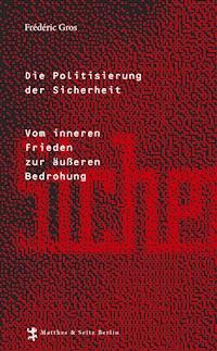 Die Politisierung der Sicherheit - Frederic Gros - E-Book