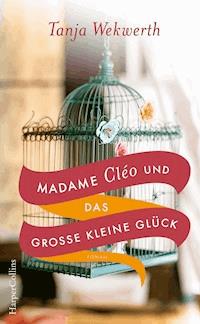 XXL-Leseprobe - Madame Cléo und das große kleine Glück - Tanja Wekwerth - kostenlos E-Book