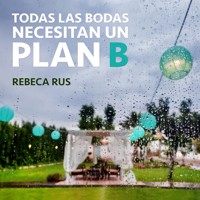 Todas las bodas necesitan un plan B - Rebeca Rus - Hörbuch
