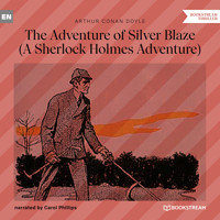 The Adventure of Silver Blaze - A Sherlock Holmes Adventure (Unabridged) - Sir Arthur Conan Doyle - Hörbuch