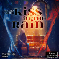 Kiss in the Rain - Kiss in the Rain - Pechvogel trifft Blutsauger, Band 1 (ungekürzt) - Vanessa Carduie - Hörbuch