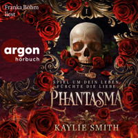 Phantasma - Spiel um dein Leben, fürchte die Liebe - Wicked Games - Verfluchte Spiele, Band 1 (Ungekürzte Lesung) - Kaylie Smith - Hörbuch