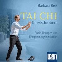 Tai Chi für zwischendurch - Barbara Reik - Hörbuch