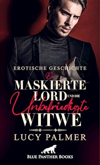 Der maskierte Lord und die unbefriedigte Witwe | Erotische Kurzgeschichte - Lucy Palmer - E-Book