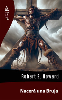 Nacerá una Bruja - Robert E. Howard - E-Book