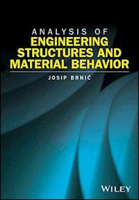Analysis of Engineering Structures and Material Behavior - Josip Brnic - E-Book