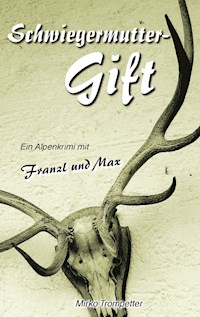 Schwiegermuttergift - Mirko Trompetter - E-Book