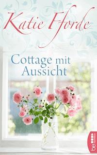 Cottage mit Aussicht - Katie Fforde - E-Book