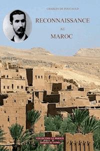Reconnaissance au Maroc - Charles de Foucauld - E-Book