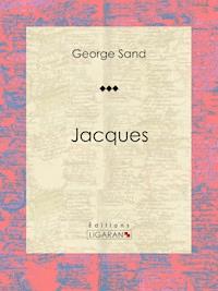 Jacques - George Sand - E-Book