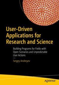User-Driven Applications for Research and Science - Sergey Andreyev - E-Book