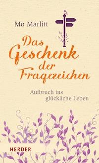 Das Geschenk der Fragezeichen - Mo Marlitt - E-Book
