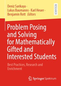 Problem Posing and Solving for Mathematically Gifted and Interested Students -  - E-Book