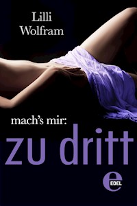 mach's mir: zu dritt - Lilli Wolfram - E-Book