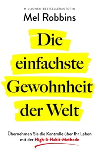 Die einfachste Gewohnheit der Welt - Mel Robbins - E-Book