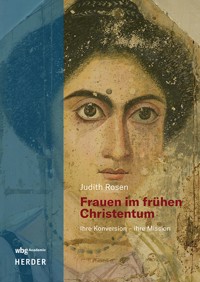 Frauen im frühen Christentum - Judith Rosen - E-Book
