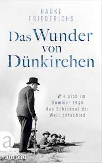 Das Wunder von Dünkirchen - Hauke Friederichs - E-Book