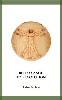 Renaissance to Revolution - John Acton - kostenlos E-Book