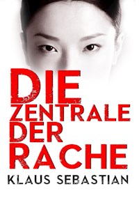 Die Zentrale der Rache - Klaus Sebastian - E-Book