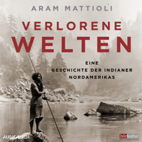 Verlorene Welten - Aram Mattioli - E-Book + Hörbuch