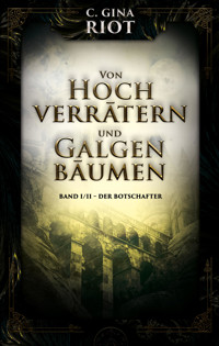 Von Hochverrätern und Galgenbäumen - C. Gina Riot - E-Book
