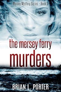 The Mersey Ferry Murders - Brian L. Porter - E-Book