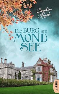 Die Burg am Mondsee - Carolin Rath - E-Book