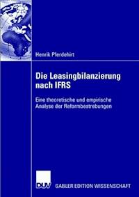 Die Leasingbilanzierung nach IFRS - Mark Pferdehirt - E-Book