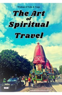 The Art of Spiritual Travel - Yaśomatīnandana Dāsa - E-Book