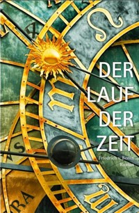 Der Lauf der Zeit - Friedrich von Bonin - E-Book