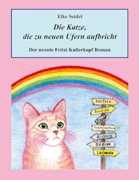 Die Katze, die zu neuen Ufern aufbricht - Elke Seidel - E-Book
