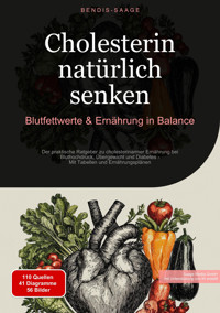 Cholesterin natürlich senken: Blutfettwerte & Ernährung in Balance - Bendis A. I. Saage - Deutschland - E-Book