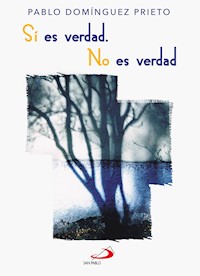 Sí es verdad. No es verdad - Pablo Domínguez Prieto - E-Book