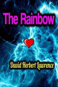The Rainbow - David Herbert Lawrence. - E-Book