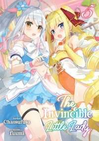 The Invincible Little Lady: Volume 5 - Chatsufusa - E-Book