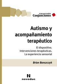 Autismo y acompañamiento terapéutico - Brian Banszczyk - E-Book