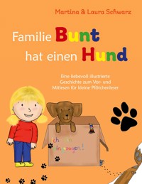 Familie Bunt hat einen Hund - Martina Schwarz - E-Book