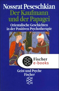Der Kaufmann und der Papagei - Nossrat Peseschkian - E-Book
