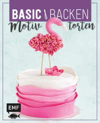 Basic Backen - Motivtorten - Emma Friedrichs - E-Book