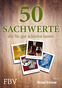50 Sachwerte, die Sie gut schlafen lassen - Brückner Michael - E-Book